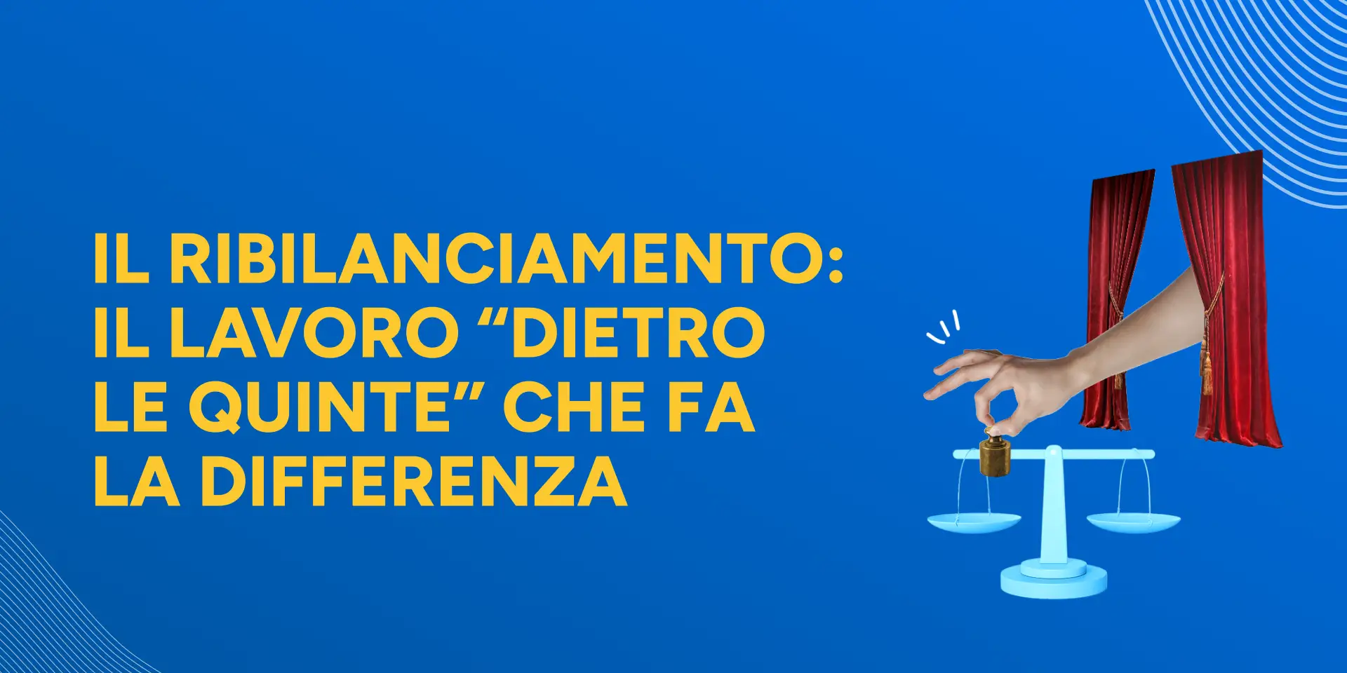 Copertina Il ribilanciamento: il lavoro “dietro le quinte” che fa la differenza